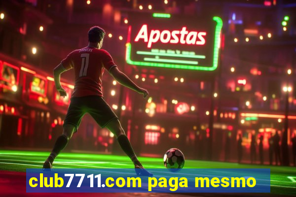 club7711.com paga mesmo